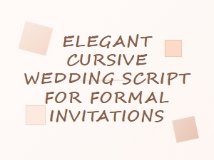 Elegant Cursive Script for Formal Wedding Invitations