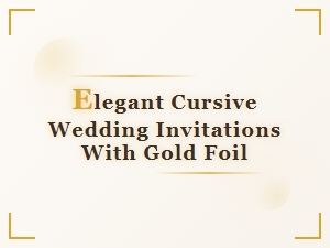 Elegant Cursive Wedding Invitations with Gold Foil